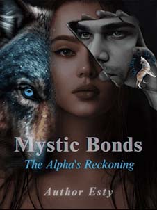 Mystical and Enigmatic Bonds: The Alpha's Profound Reckoning of Destiny and Power