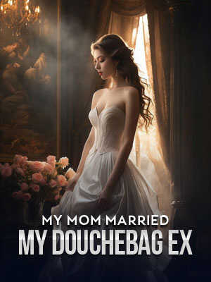 My Mom Shockingly Tied the Knot with My Former Ex Who Is a Total Douchebag