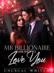 Mr Billionaire, I Came Back To Love You Read the Latest Chapter Online