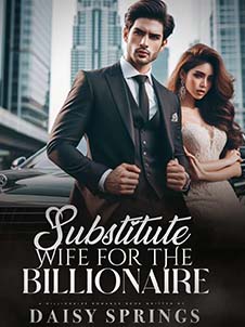 Substitute Wife For The Billionaire: Unraveling the Tangled Web of Love, Deception, and Redemption