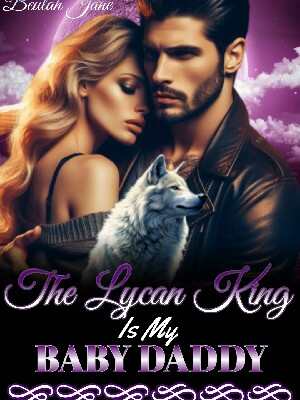 How the Lycan King Became My Baby Daddy 