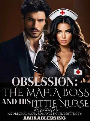 OBSESSION: The Mafia Chief and His Petite Nurse