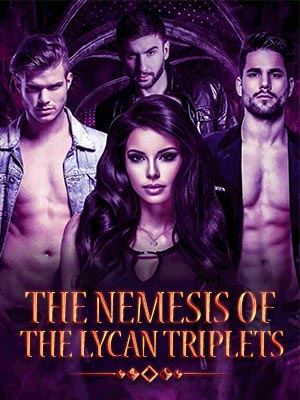 The Nemesis Of The Lycan Triplets Maya Read the latest chapte