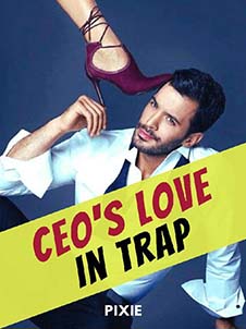 ceo's love in trap novel A Tale of Loss and Vengeance