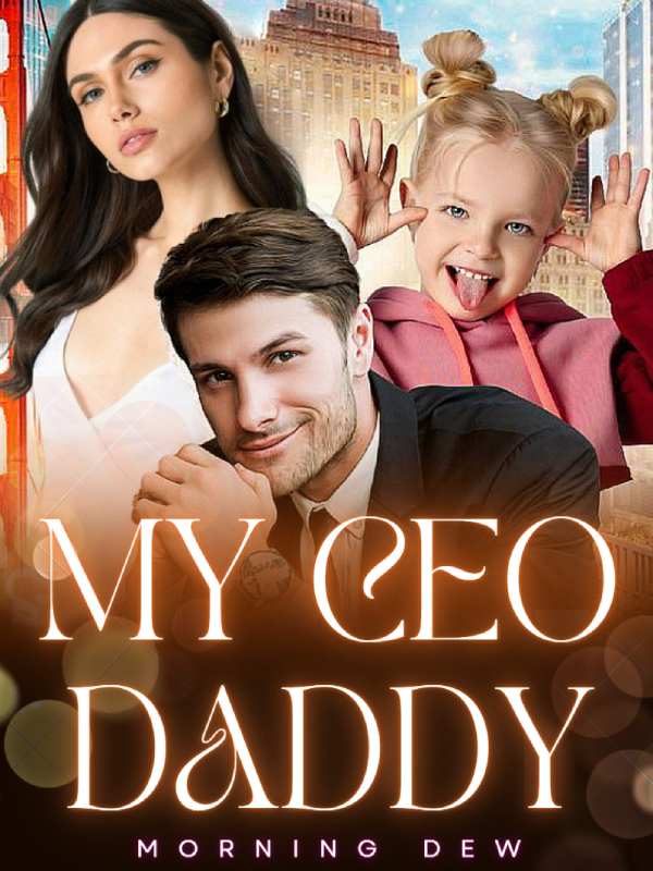 My CEO Daddy  Veronica Parker novel Read the full article online