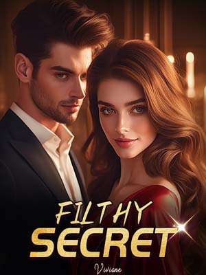Filthy Secret: Betrayal in the Shadows of Desire story