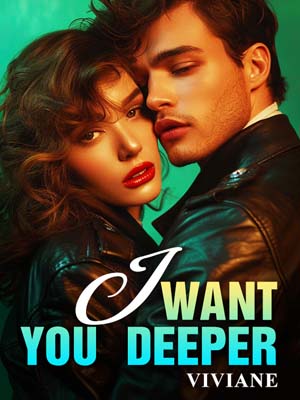 I want You Deeper: Lily and Alexander's forbidden love story