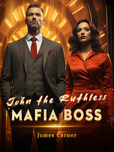 john the ruthless mafia boss novel read online free Chapter 6