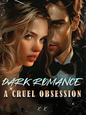 Dark Romance: A Cruel Obsession Love in the Shadows of Mafia