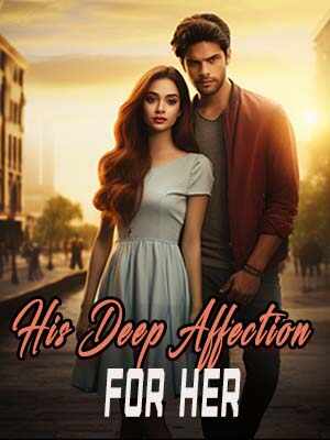 His deep affection for her read online
