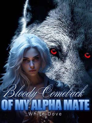Bloody Comeback Of My Alpha Mate Clarissa novel Read online
