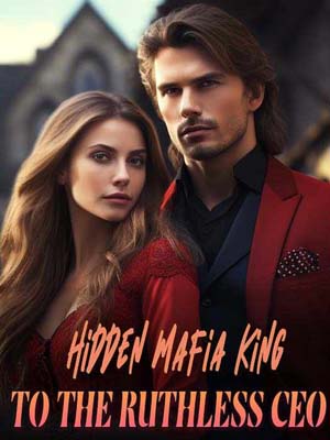 Hidden Mafia King and the Fearless CEO novel Read online