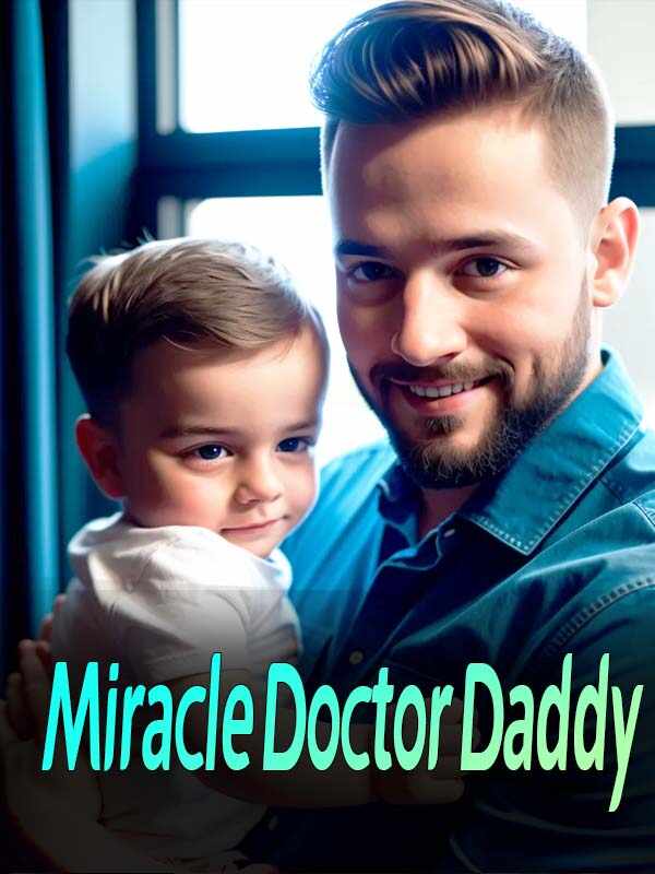 miracle doctor daddy novel Lachlan Latest chapters Read online