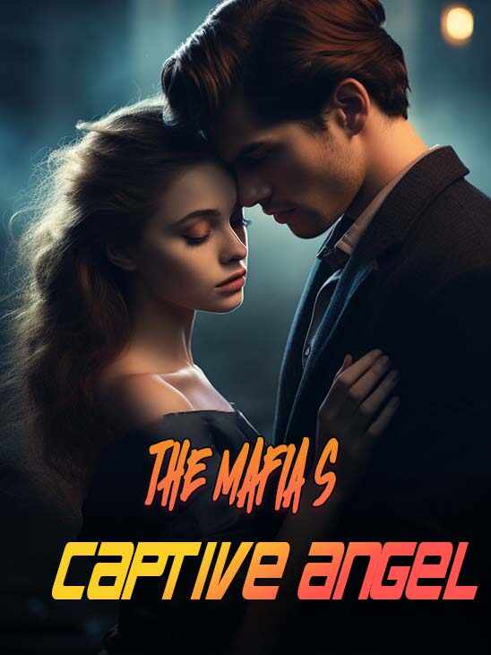 the mafia's captive angel read online free Chapter 5
